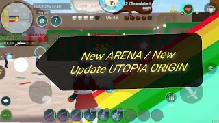 new ARENA- new Update - UTOPIA ORIGIN