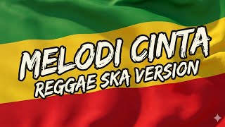Melodi Cinta - Lagu Dangdut Rhoma Irama | Versi REGGAE SKA, Reggae Terbaru 2026 🎵