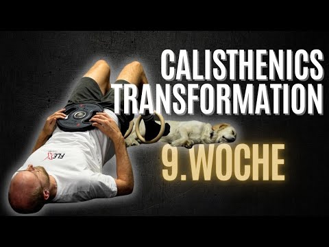 60 TAGE CALISTHENICS TRANSFORMATION - 9. Woche - voll im Plan