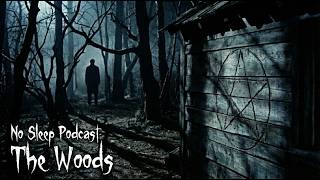 NoSleep Podcast Collection – Classic Radio Mystery Drama |The Woods (2-Hour Horror Compilation)