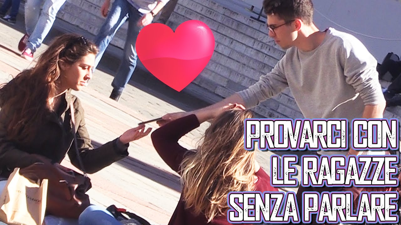Provarci con le Ragazze senza Parlare - Relative - YouTube