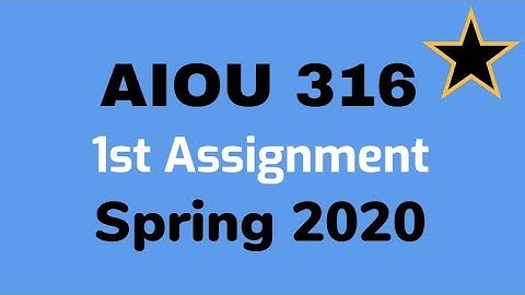 AIOU 316 first Assignment Spring 2020 I Moalim