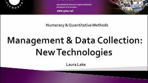 Numeracy & Quantitative Methods - Management & Data Collection: New Technologies