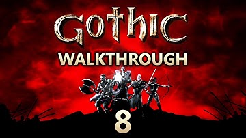 Gothic Walkthrough Part 8 (All Side Quests, All Factions, 1440p60)
