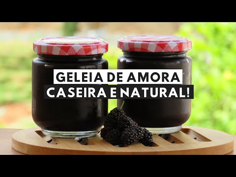 Vídeo: Como Fazer Deliciosa Geléia De Amora