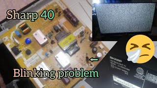 Sharp 40 LC-40SAS100M No display, Blinking power indicator Problem