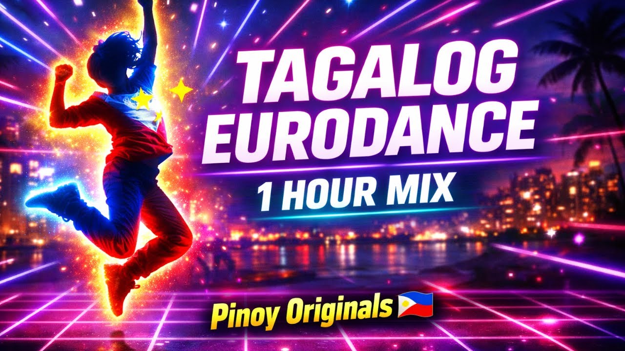 Tagalog Eurodance Mix 2026 🇵🇭 1 Hour Original Pinoy Dance Hits