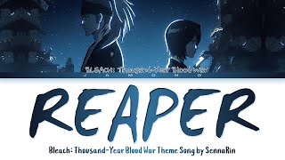 BLEACH: Thousand-Year Blood War - 'Reaper' by SennaRin (Lyrics)