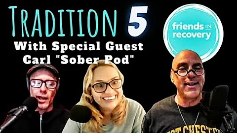 AA Tradition 5 — Friends in Recovery