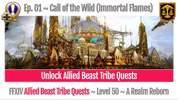 FFXIV Unlock Allied Beast Tribe Quests ~ A Realm Reborn ~ 01 Call of the Wild (Immortal Flames)