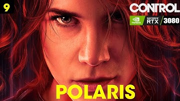 Control | RTX 3080 | RTX ON DLSS 2.0 | Gameplay Walkthrough | Polaris | Part 9