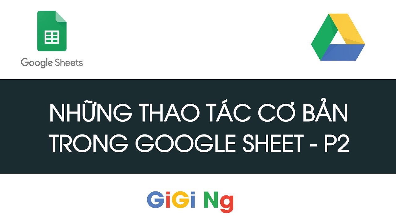 Các thao tác cơ bản trên Google Sheet - Phần 2 - YouTube