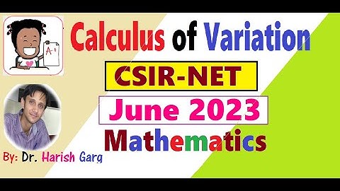 Calculus of Variation CSIR NET June 2023 | ID 704046, 704098, 704099