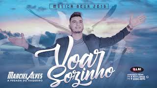 Marciel Alves - (VOAR SOZINHO SUCESSO 2019)