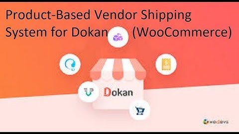 Product-Based Vendor Shipping System for Dokan (WooCommerce)