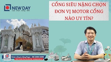 cổng siêu nặng chọn đơn vị lắp đăt motor cổng nào uy tín?| cổng tự động New Day| 08 3398 3399