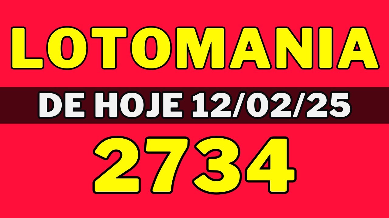 🍀Lotomania 2734 - Resultado da lotomania 2734 de hoje (12-02-25) - YouTube