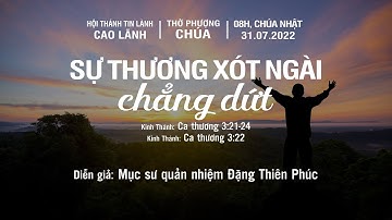 HTTL Cao Lãnh | THỜ PHƯỢNG CHÚA | SỰ THƯƠNG XÓT NGÀI CHẲNG DỨT | CHÚA NHẬT 30.7.2022