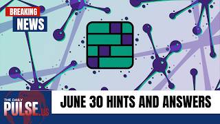 NYT Connections June 30 Hints and Answers Explained