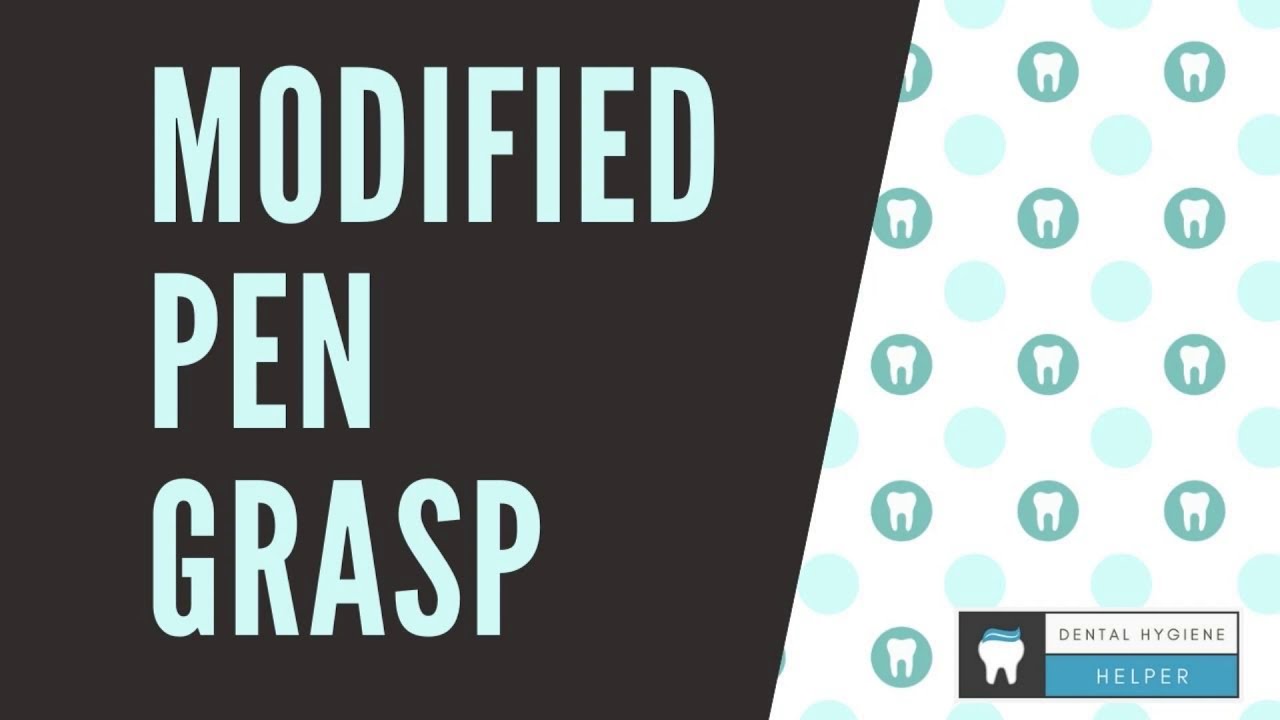 Modified Pen Grasp Explained Dental Hygiene Dental Clinic