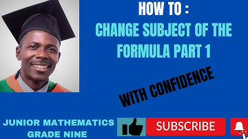 CHANGE OF SUBJECT OF THE FORMULA PART 1