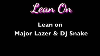 Major Lazer & DJ snake  Lean on Lyrics [OFFICIAL SONG]