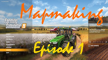 Fs19 Map Creation Episode 1