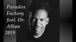 Paradox Factory feat  Dr  Alban   Beautiful People 2019