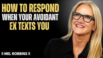 How to Respond When Your Avoidant Ex Texts You || The Most Powerful Speech By Mel Robbins ||
