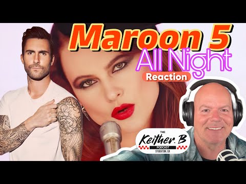 Maroon 5 - All Night (Reaction) - Keither.B reaction