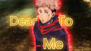 Itadori Yuuji [amv/edit] - dead to me