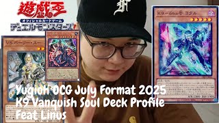 Yu-Gi-Oh游戏王] OCG JULY FORMAT 2025| K9 Vanquish Soul Deck