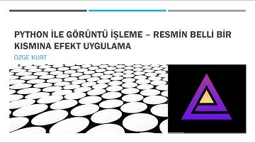 Python ile Görüntü İşleme - Resmin Belli bir Kısmına Efekt Uygulama