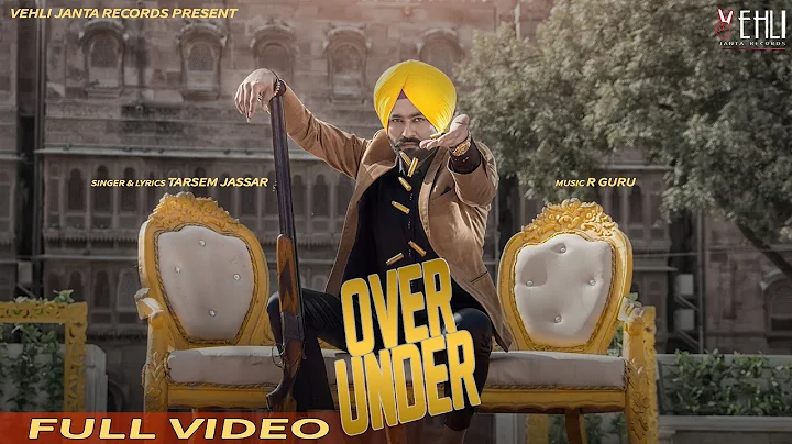 Over Under (Full Video) | Tarsem Jassar | Punjabi Songs 2016 | Vehli Janta Records