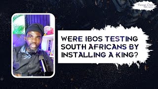 Were Ibos Testing South Africans?