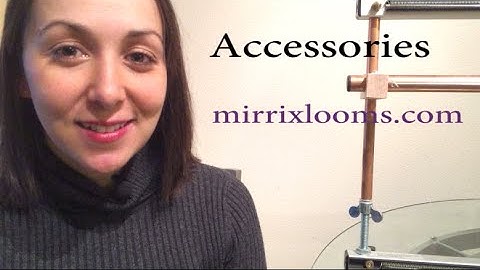 Get To Know Your Loom Online Course: Accessories