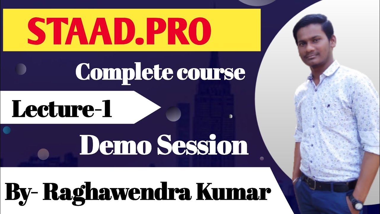 Lecture 1. Demo Class about STAAD.PRO tutorial in hindi for beginners ...