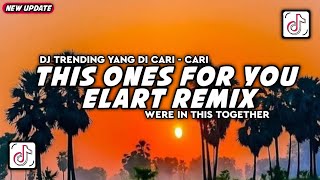 Download Lagu DJ THIS ONES FOR YOU ELART REMIX WERE IN THIS TOGETHER FULL SONG | DJ TERBAIK 2026 🎧🔥 MP3