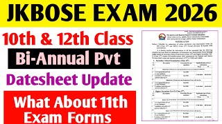 Jkbose 10th &amp; 12th Class Bi-Annual Private 2026 | Datesheet Update | 11th Class Exam Forms Update