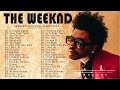 The Weeknd Greatest Hits Full Album Best Songs Collection 2024