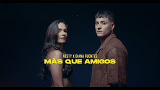 Nesty, Diana Fuentes - Mas Que Amigos (Video Oficial)