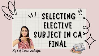 How to select Elective subject in CA Final | CA Final - Elective subject | Paper 6 - CA Final