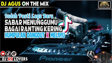 DJ AGUS PASTI LAGU BARU SABAR MENUNGGUMU X RANTING KERING SOUND FYP TIKTOK