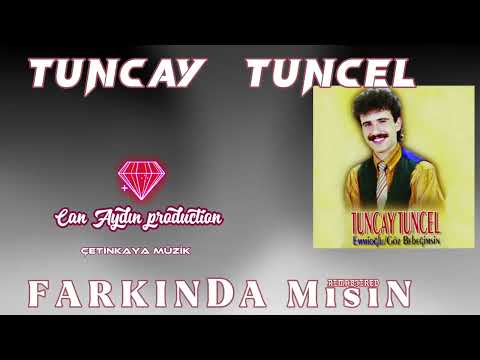 Tuncay Tuncel Farkında Mısın (Remastered)