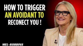 HOW TO TRIGGER AN AVOIDANT TO RECONNECT WITH YOU | Mel Robbins  Motivational Speech