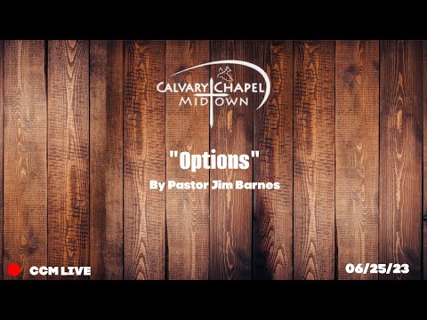 (John 14:1-7) "Options" 6/25/23