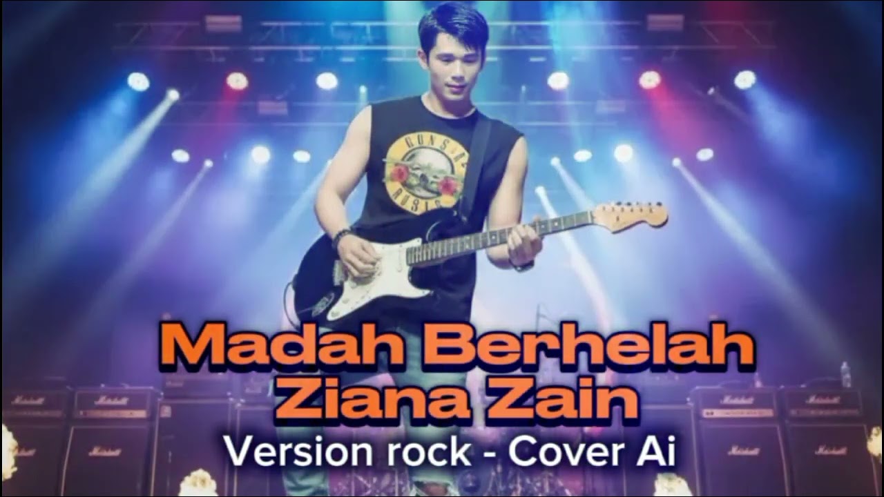 Madah Berhelah - Ziana Zian. Version rock Cover ai 