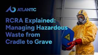 Rcra Explained Managing Hazardous Waste From Cradle To Grave