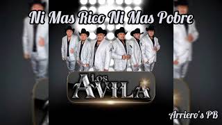 Video thumbnail of "Los Avila - Ni Mas Rico Ni Mas Pobre - En Vivo Desde Cerritos, S.L.P"