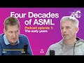 Asmls history explained episode 1  the early years  four decades of asml